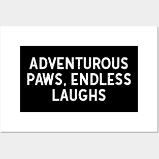 Adventurous Paws, Endless Laughs Posters and Art